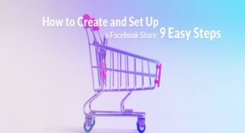 How to Set Up a Facebook Store – Facebook Store U.S. Accounts and Non-U.S. Accounts