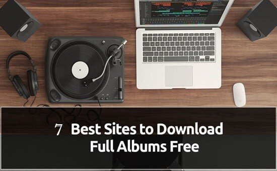 Best Sites to Download Full Albums for Free