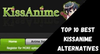 10 Best Recommended KissAnime Alternatives.