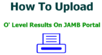 How to Upload O’Level Result on JAMB Portal
