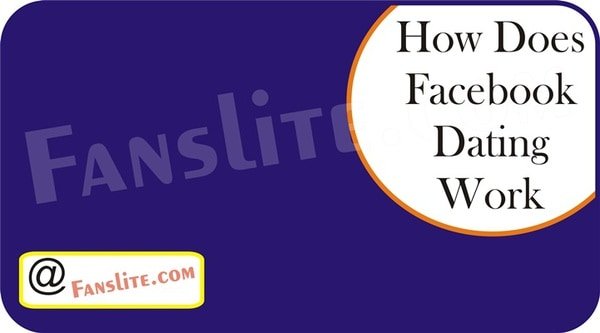 How Does Facebook Dating Work – Facebook Dating Groups | Facebook Secret Crush