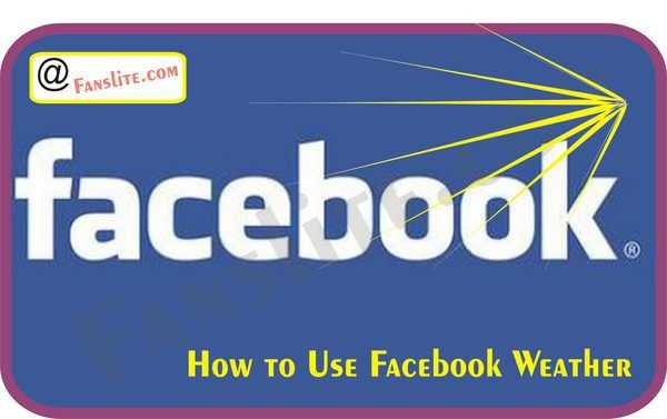 How to Use Facebook Weather – Facebook Weather Report | Facebook Weather Updates