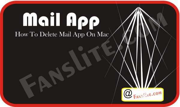 Mail App - How To Delete Mail App On Mac (With 2 Proven Alternative Solutions)