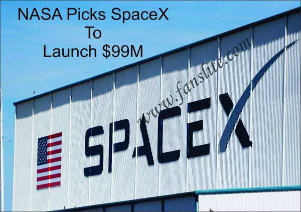 NASA Picks SpaceX To Launch $99M - NASA picks Elon Musk's SpaceX to help with a $99 million