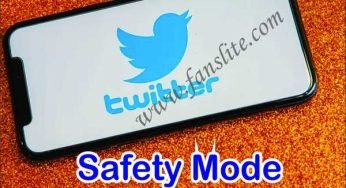 Twitter Safety Mode – What is Twitter Safety Mode