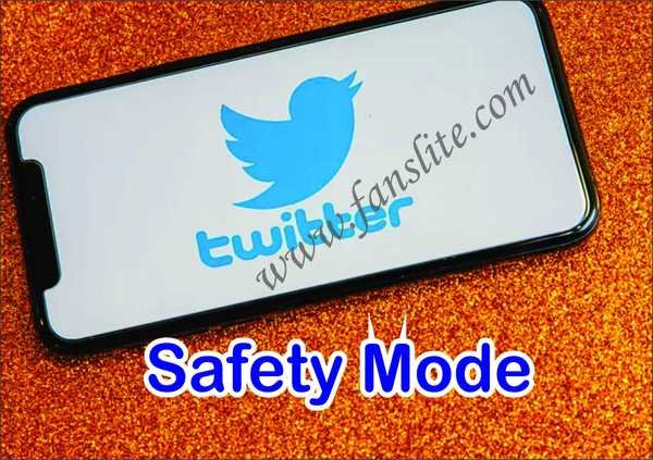 Twitter Safety Mode - What is Twitter Safety Mode
