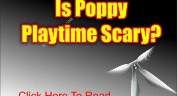 Poppy Playtime – Is Poppy Playtime Scary?