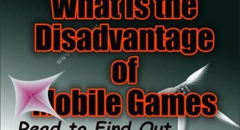 What is the Disadvantage of Mobile Games?