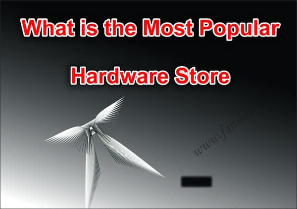 What is the Most Popular Hardware Store