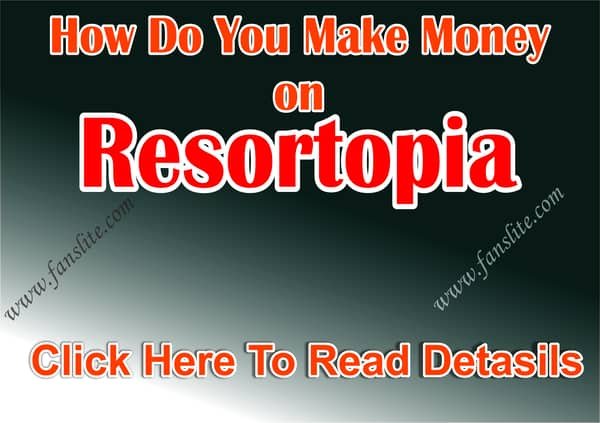 How Do You Make Money on Resortopia
