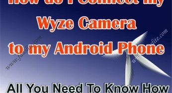 How do I Connect my Wyze Camera to my Android Phone