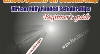 Latest Update On Scholarship – African Fully Funded Scholarships