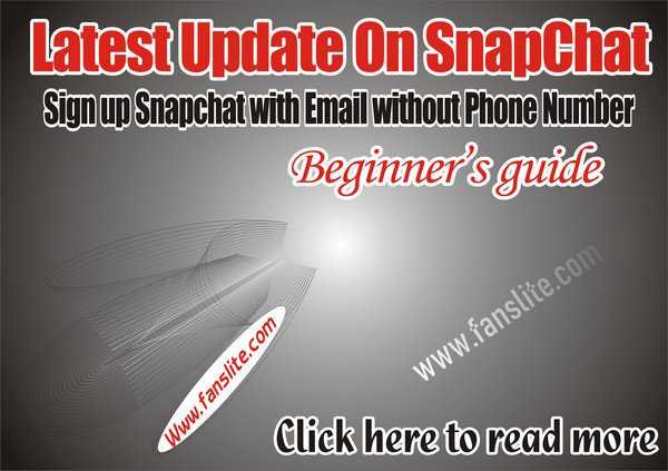 Latest Update On SnapChat - Sign up Snapchat with Email without Phone Number